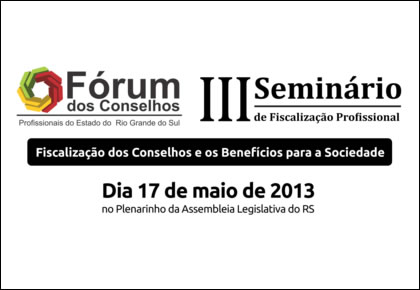 Fórum dos Conselhos promove III Seminário de Fiscalização Profissional Fórum dos Conselhos promove III Seminário de Fiscalização Profissional