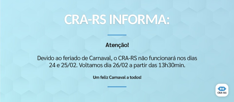 CRA-RS retoma atividades após Carnaval, quarta (26/02) CRA-RS retoma atividades após Carnaval, quarta (26/02)