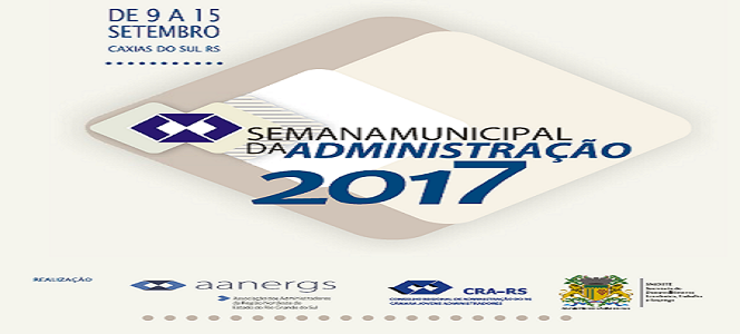 Caxias do Sul recebe Semana Municipal de Administração Caxias do Sul recebe Semana Municipal de Administração